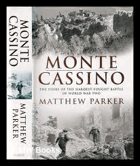 Monte Cassino The Story of the Hardest-fought Battle of World War Two
