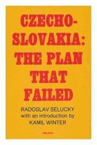 Czechoslovakia The Plan That Failed. Introduction by Kamil Winter.