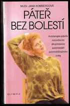 Páteř bez bolestí - autoterapie páteře rozcvičením, akupresurou, automasáží, ...