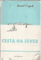 Cesta na sever. Pro větší názornost provázená obrázky autorovými a básněmi jeho ženy