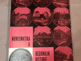 Numismatika a regionální historie Sborník příspěvků přednesených na 2. semináři ...