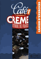 Café crème 1 Méthode de français Cahier d'exercices