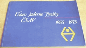 Ústav jaderné fyziky ČSAV 1955 - 1975