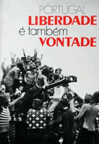 PORTUGAL LIBERDADE É TAMBÉM VONTADE.