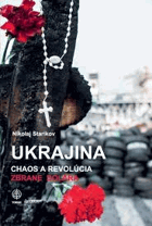 Ukrajina, chaos a revolúcia, zbrane dolára