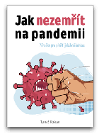 Jak nezemřít na pandemii Příručka pro přežití jakékoli infekce