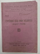 Bojový výcvik Cvičební řád pro pěchotu 2 Československá armáda v letech 1918 – 1939