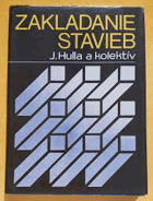Zakladanie stavieb Celoštátna vysokoškolská učebnica pre stavebné fakulty vysokých škôl