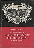 Struktura a sociální postavení dělnické třídy v Čechách 1906-1914