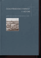 Českotřebovská farnost v historii Česká Třebová Böhmisch Trübau Sborník studií k 200. ...