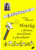 Hrátky s flétnou, písničkami a pastelkami