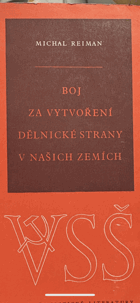 Boj za vytvoření dělnické strany v našich zemích.