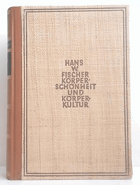 Körper-Schönheit und Körper-Kultur. Sport, Gymnastik, Tanz. Mit zahlreichen Abbildungen und ...
