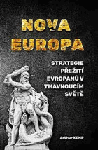 Nova Europa Strategie přežití Evropanů v tmavnoucím světě