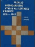 Prehľad hospodárskeho vývoja na Slovensku v rokoch 1918-1945