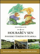 Houbařův sen Pohádky Českého Švýcarska České Švýcarsko