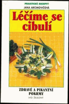 Léčíme se cibulí Zdravé a pikantní pokrmy