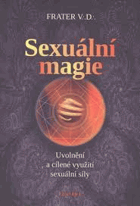 Sexuální magie Uvolnění a cílené využití sexuální síly