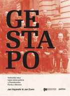 Gestapo Velitelský sbor tajné státní policie v Protektorátu Čechy a Morava
