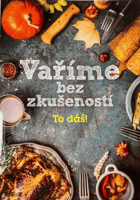 Vaříme bez zkušeností To dáš!