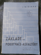 Základy pro pokryvače-asfaltéry První praktická kniha pojednávající o pokryvačských a ...
