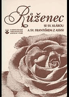 Růženec se sv. Klárou a sv. Františkem z Assisi