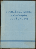 Kuchařská kniha a přesné rozpočty Domácnosti, prvé české kuchařské školy v Praze ...