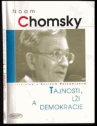 Tajnosti, lži a demokracie Kniha sestavená z rozhovorů s autorem, vedených v r. 1994, ...