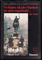 Nechápou, tak jako Napoleon do smrti nepochopil--