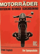 Motorräder. Eine Typengeschichte. Deutschland - Österreich - Tschecheslowakei
