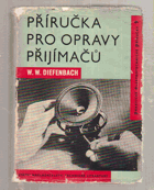 Příručka pro opravy přijímačů - Určeno prac. v opravnách rádiových přístrojů
