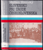 Slovensko pri zrode Československa