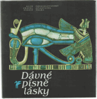 Dávné písně lásky - Milostná lyrika starého Egypta