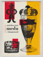 Zužitkování medu v domácnosti