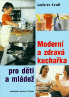 Moderní a zdravá kuchařka pro děti a mládež