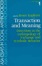Transaction and meaning V1 Directions in the anthropology of exchange and symbolic behavior (ASA ...