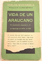 Vida de un araucano. El estudiante mapuche L. A. en Santiago de Chile, en 1959