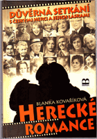 Herecké romance - důvěrná setkání s českými herci a jejich láskami