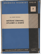 Měření úrovní, útlumů a zisků.