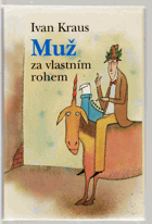 Muž za vlastním rohem - satiry