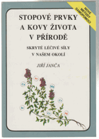 Stopové prvky a kovy života v přírodě - skryté léčivé síly v našem okolí