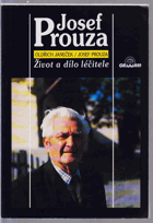 Josef Prouza - život a dílo léčitele