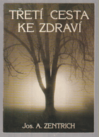 Třetí cesta ke zdraví, aneb, Ekologie duše