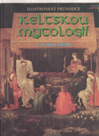 Ilustrovaný průvodce keltskou mytologií