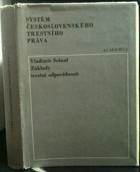 Systém československého trestního práva Základy trestní odpovědnosti
