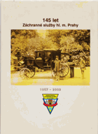 145 let Záchranné služby hl. m. Prahy 1857-2002