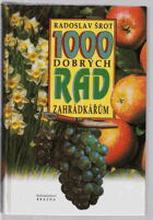 1000 dobrých rad zahrádkářům