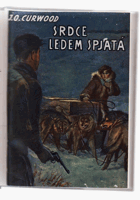 Srdce ledem spjatá - romance pouti severem