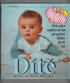 DÍTĚ - Průvodce rodičovstvím od početí dítěte do tří let