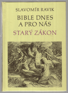 Bible dnes a pro nás - Starý zákon
